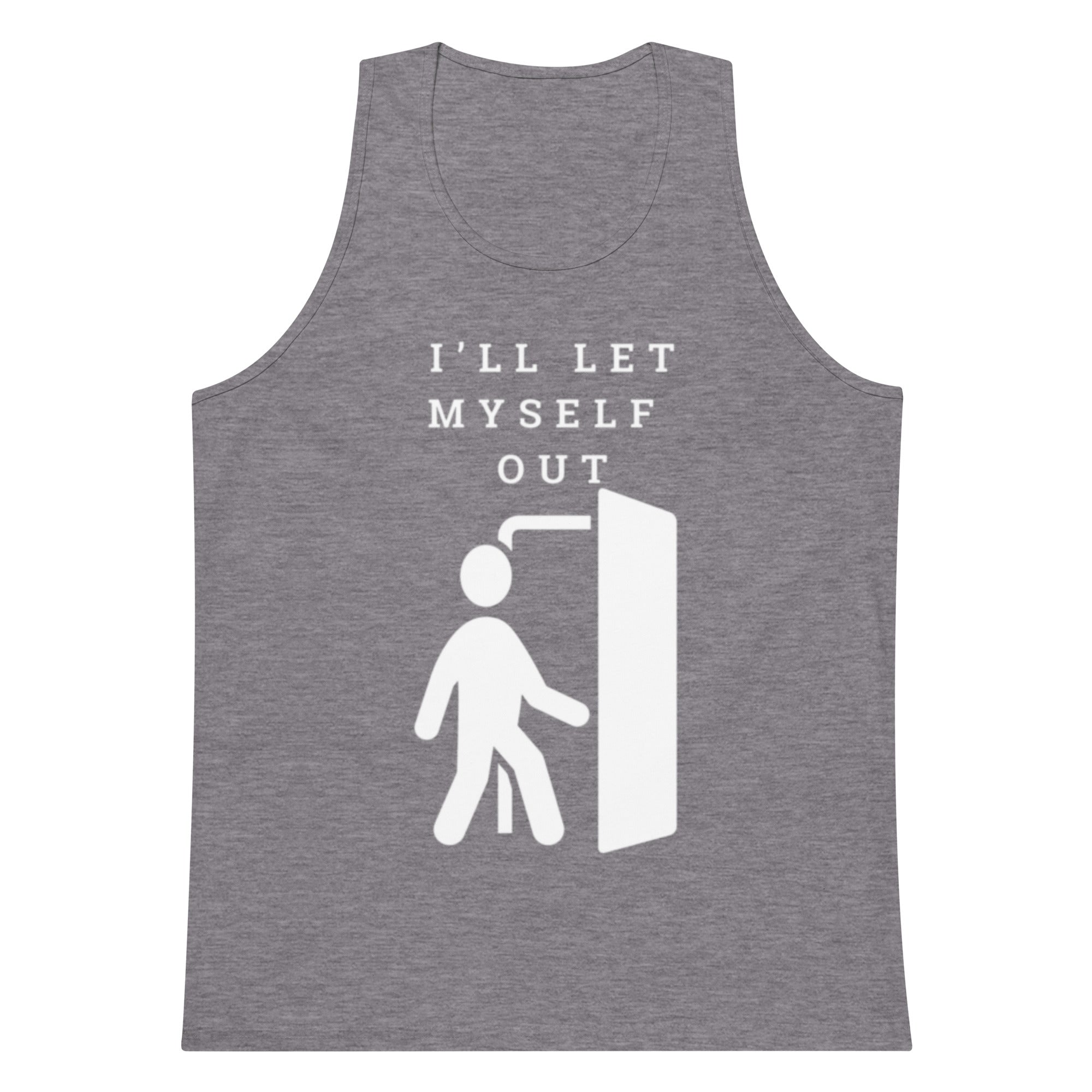 I'll Let Myself Out Tank — White Print
