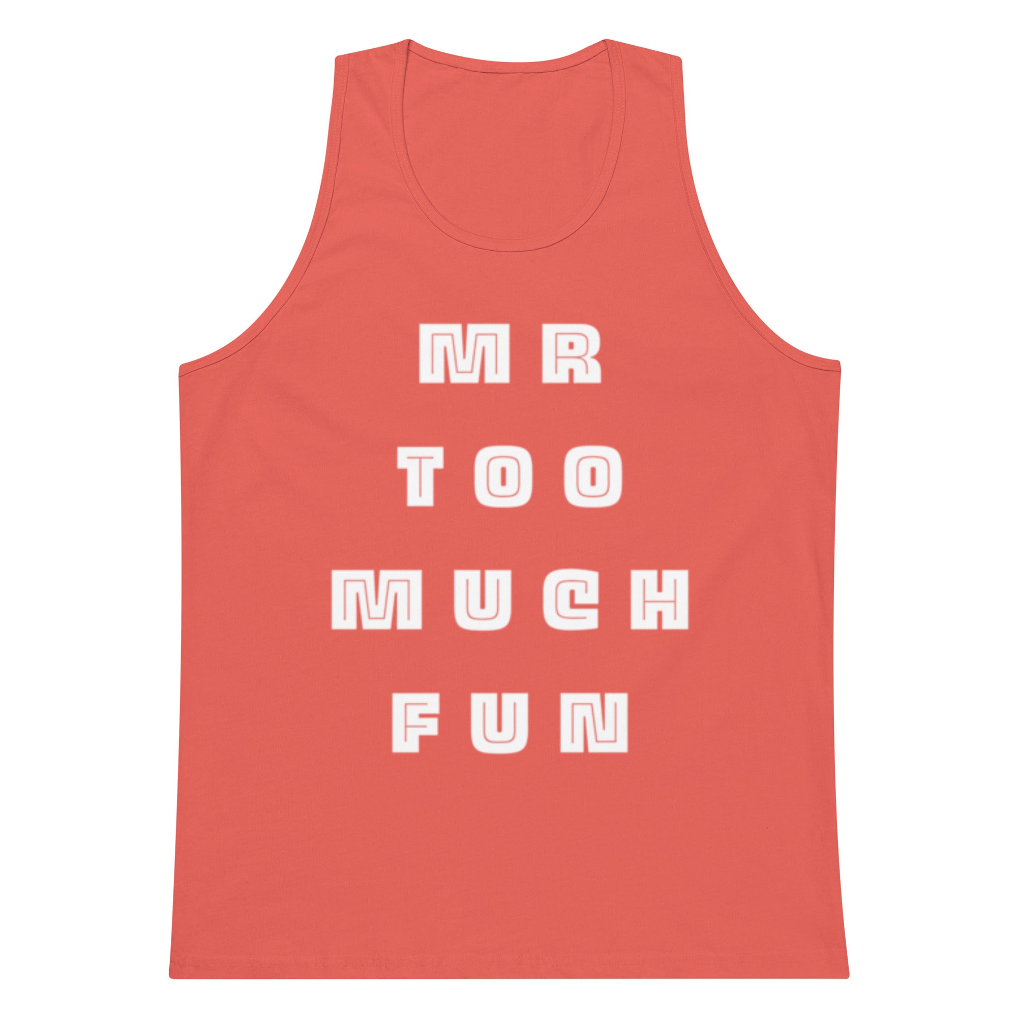 Mr Too Much Fun Tank