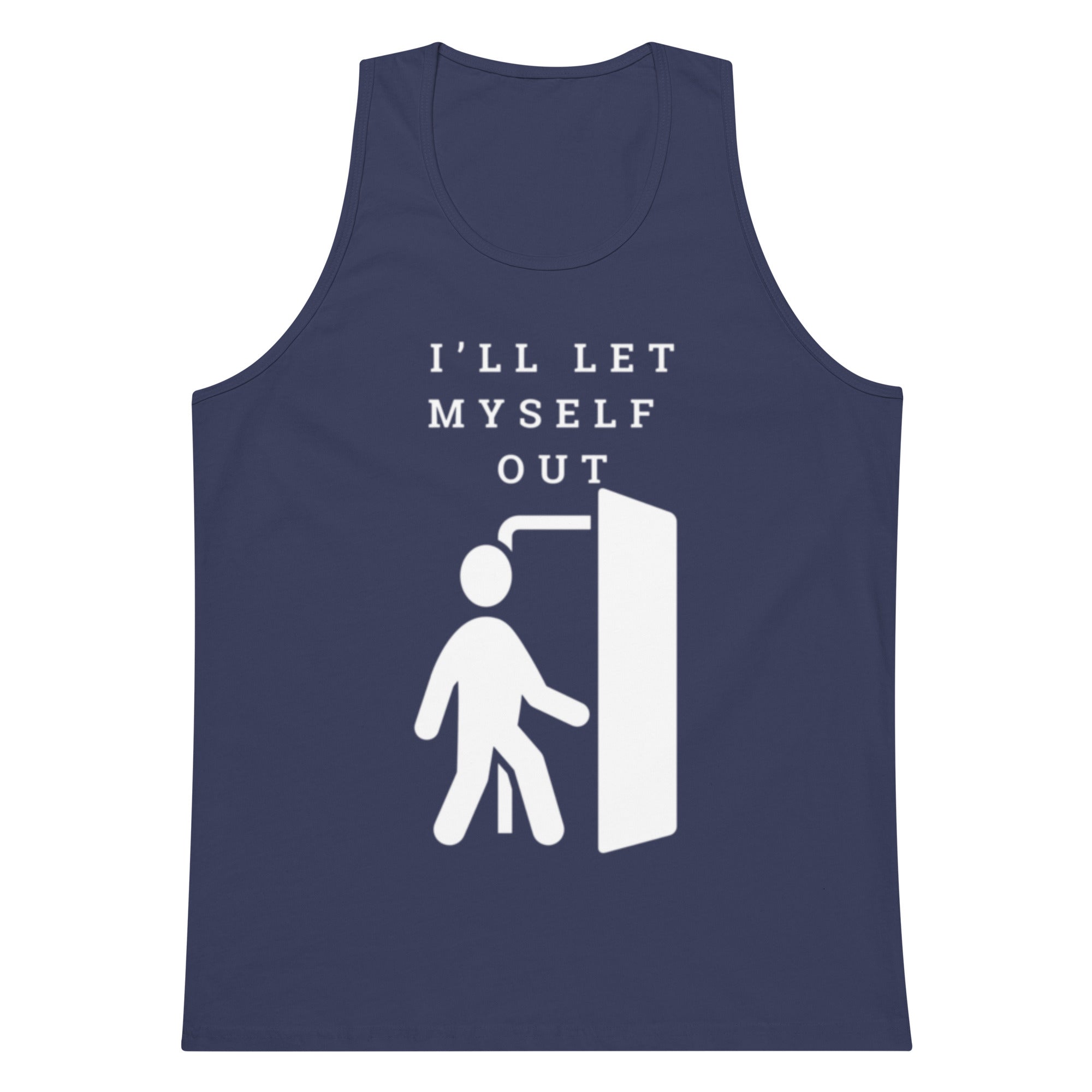 I'll Let Myself Out Tank — White Print