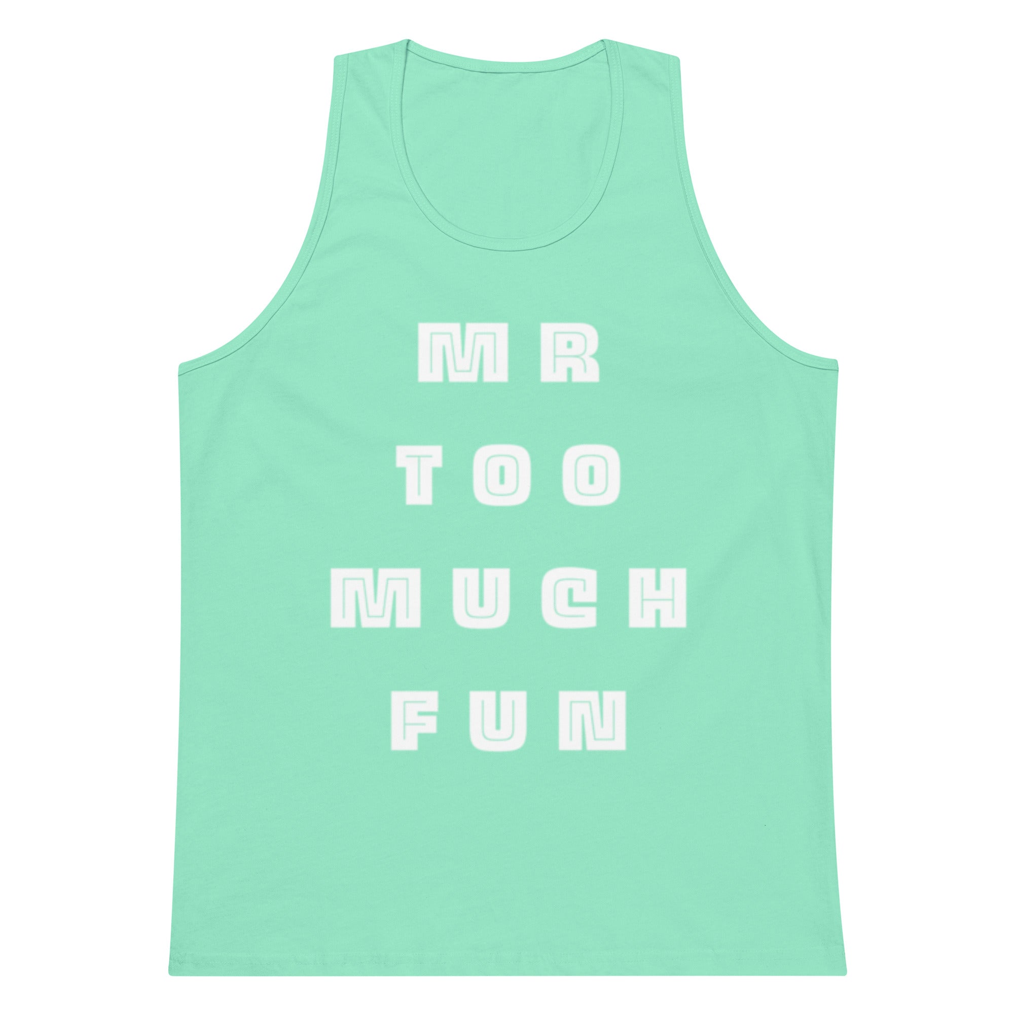 Mr Too Much Fun Tank