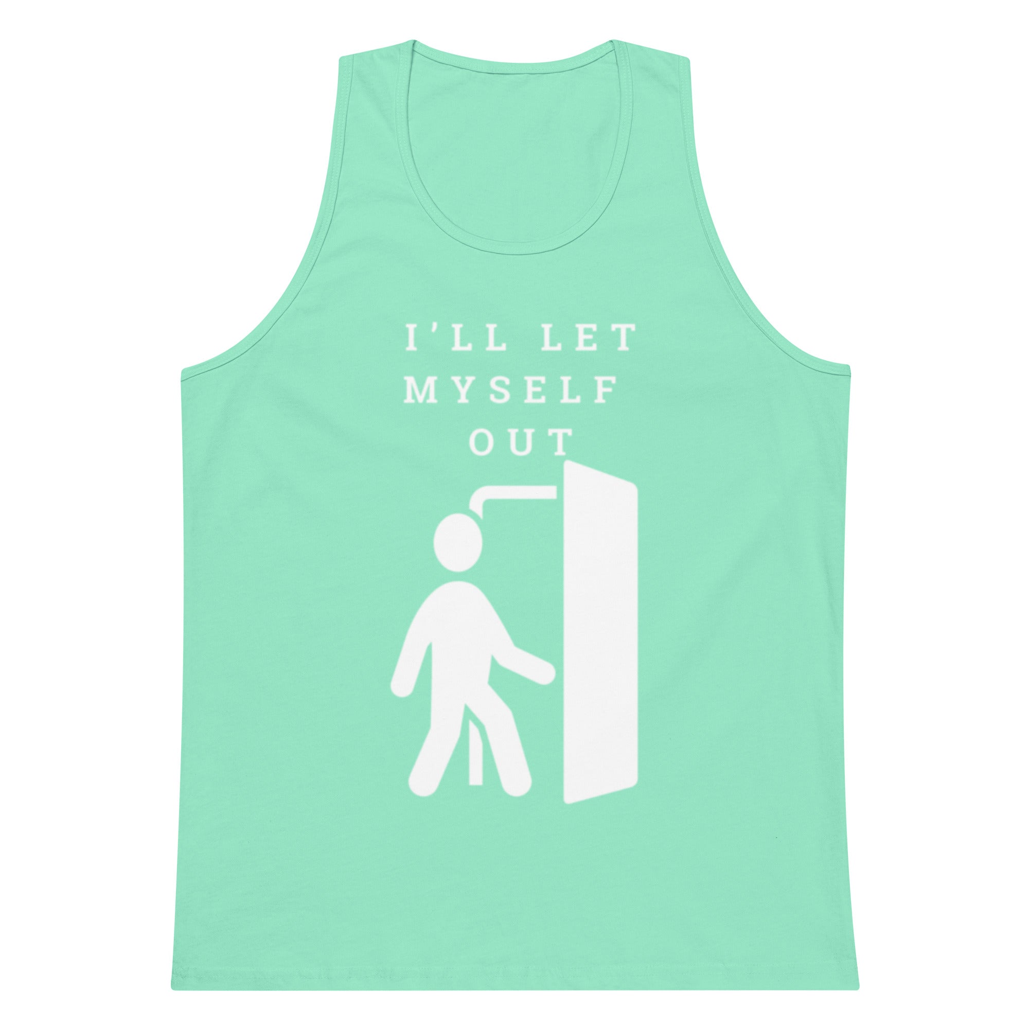 I'll Let Myself Out Tank — White Print