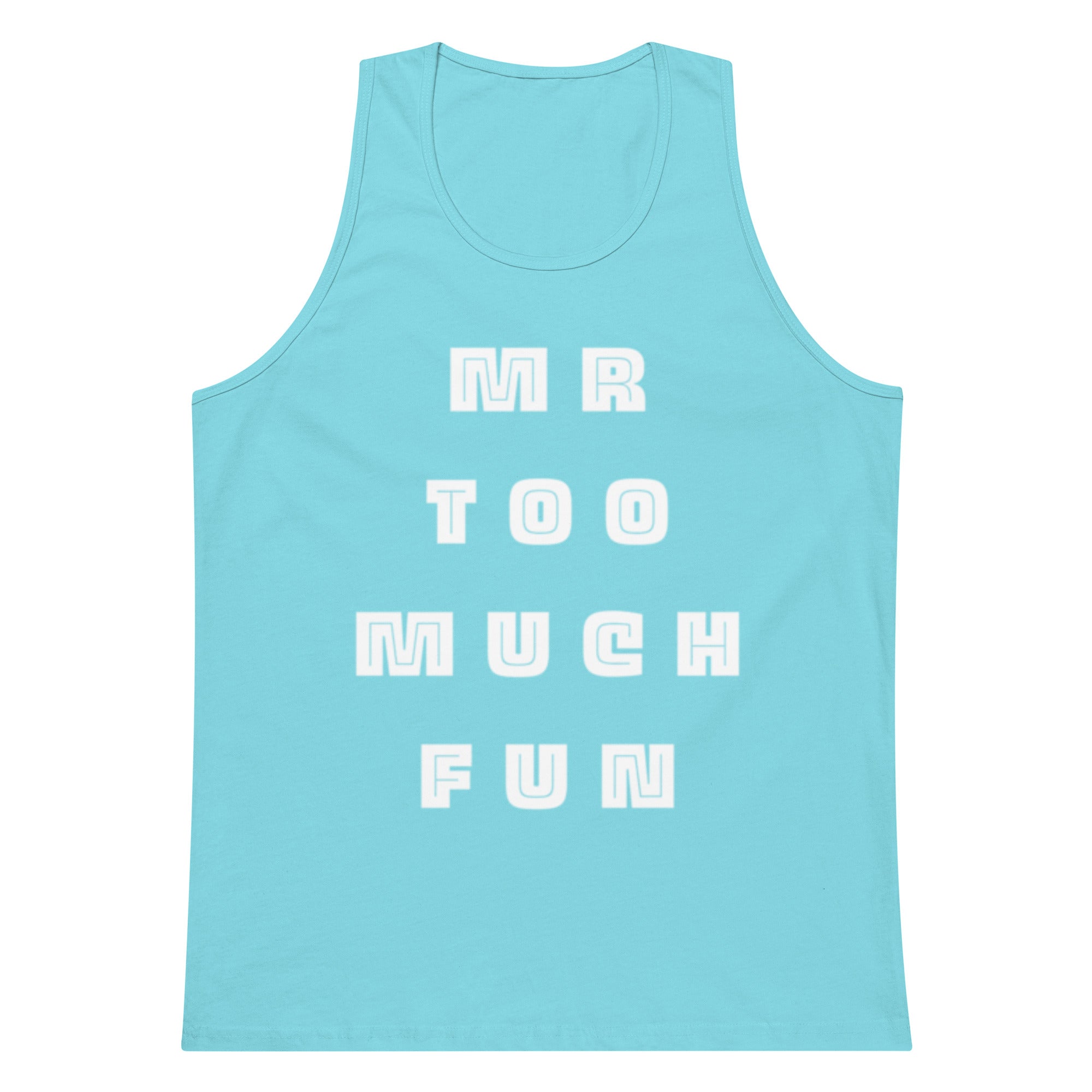 Mr Too Much Fun Tank
