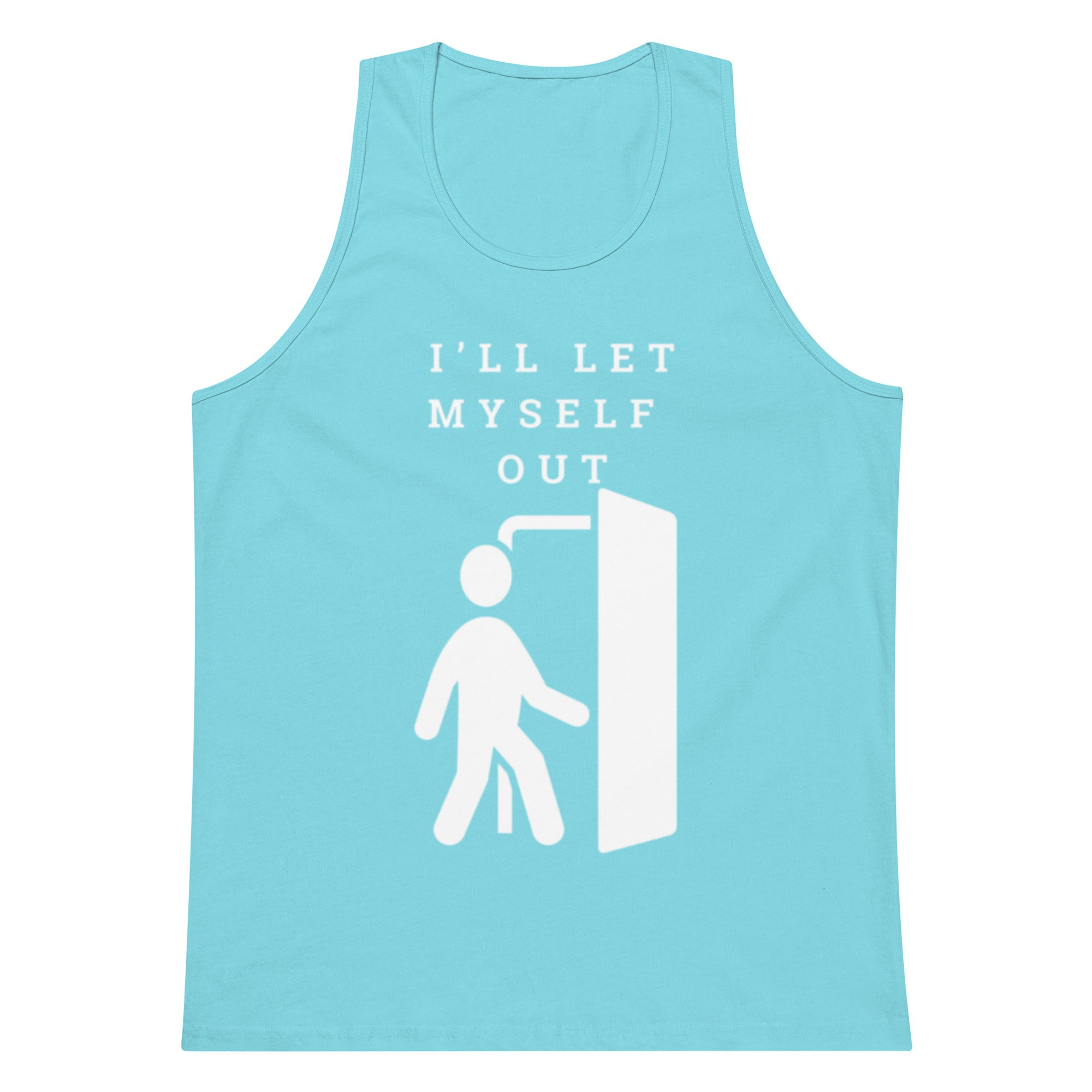 I'll Let Myself Out Tank — White Print