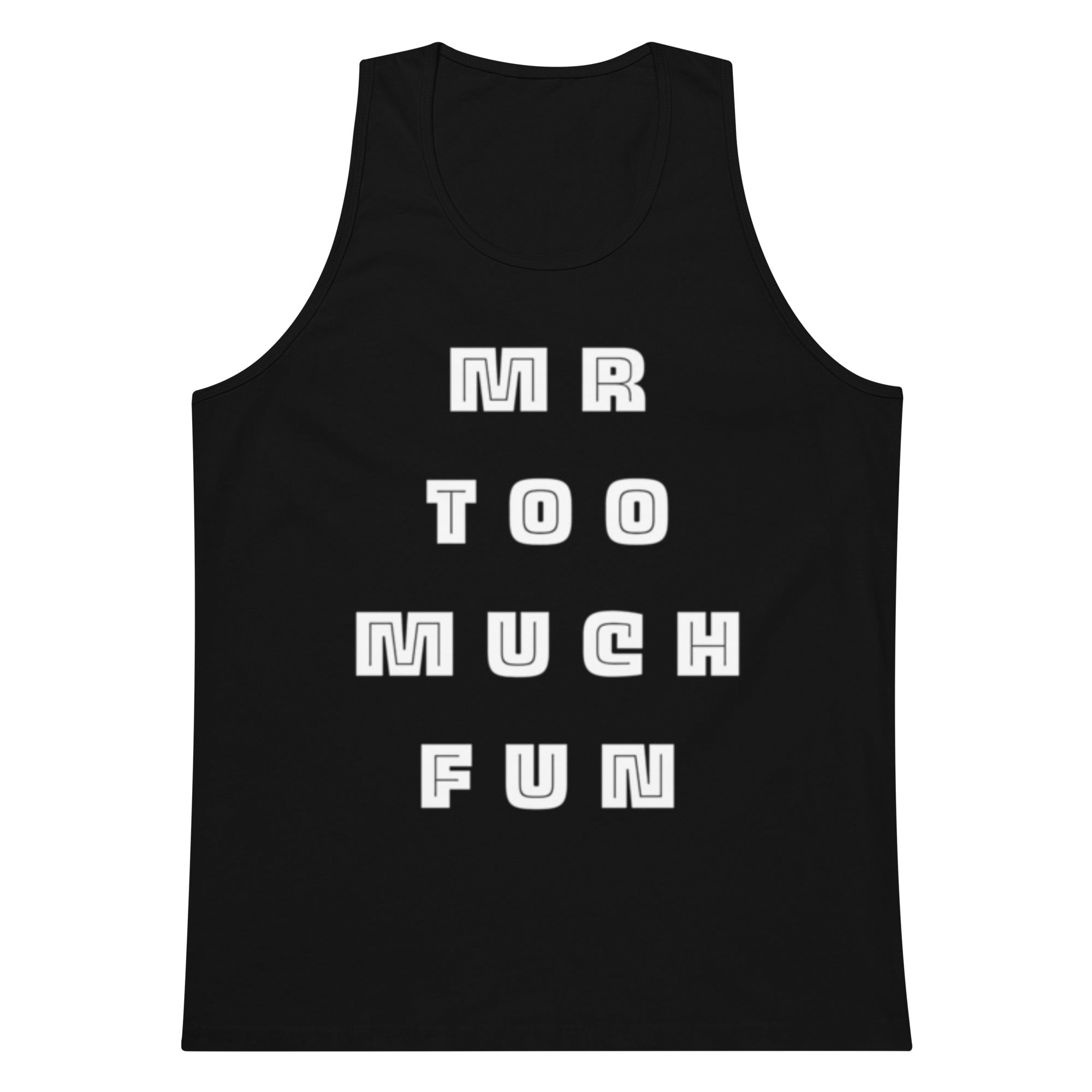 Green tank top with white text 'MR TOO MUCH FUN' on a white background